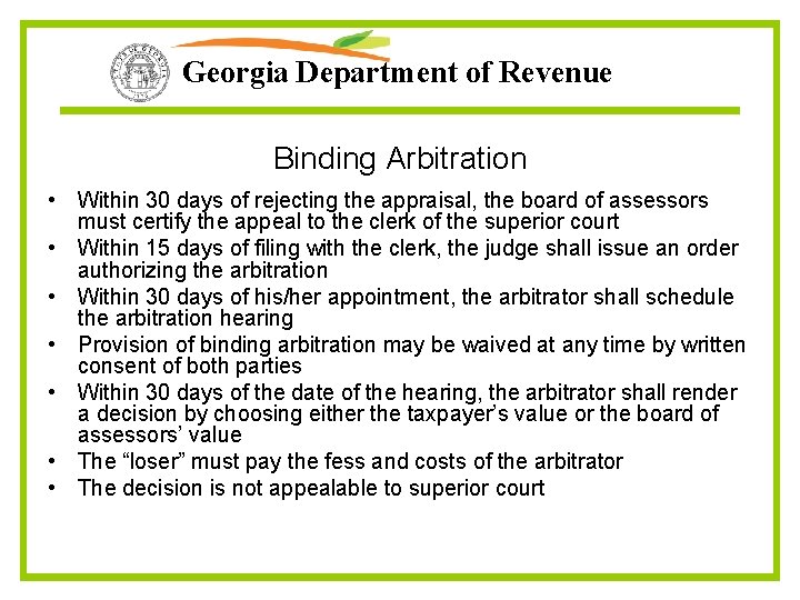 Georgia Department of Revenue Binding Arbitration • Within 30 days of rejecting the appraisal,