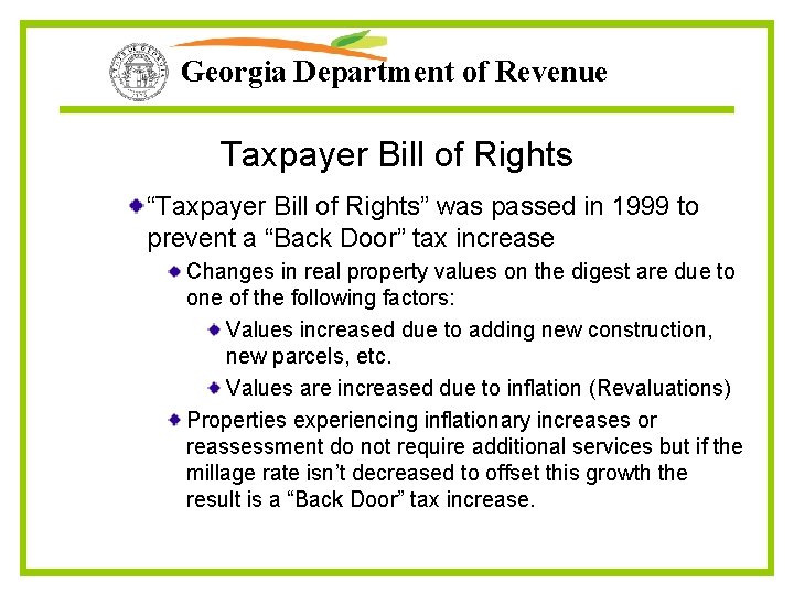 Georgia Department of Revenue Taxpayer Bill of Rights “Taxpayer Bill of Rights” was passed