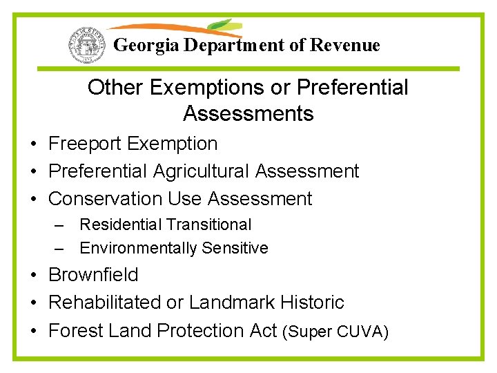 Georgia Department of Revenue Other Exemptions or Preferential Assessments • Freeport Exemption • Preferential