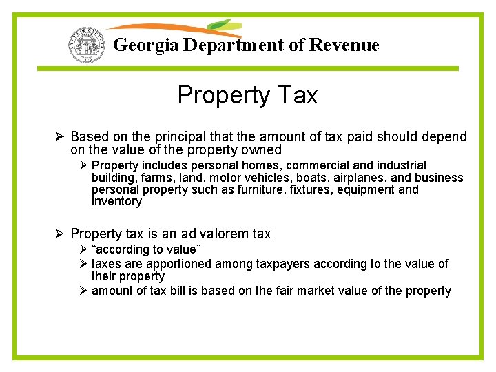 Georgia Department of Revenue Property Tax Ø Based on the principal that the amount