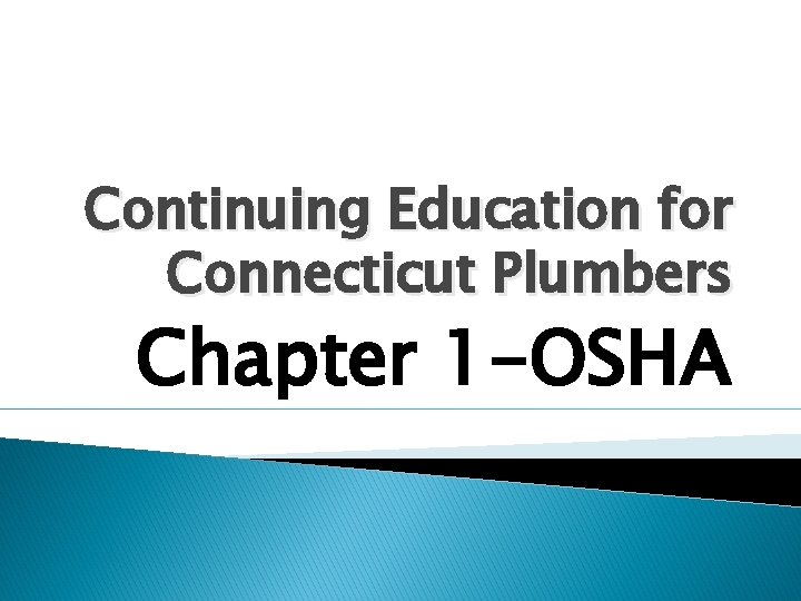Continuing Education for Connecticut Plumbers Chapter 1 -OSHA 