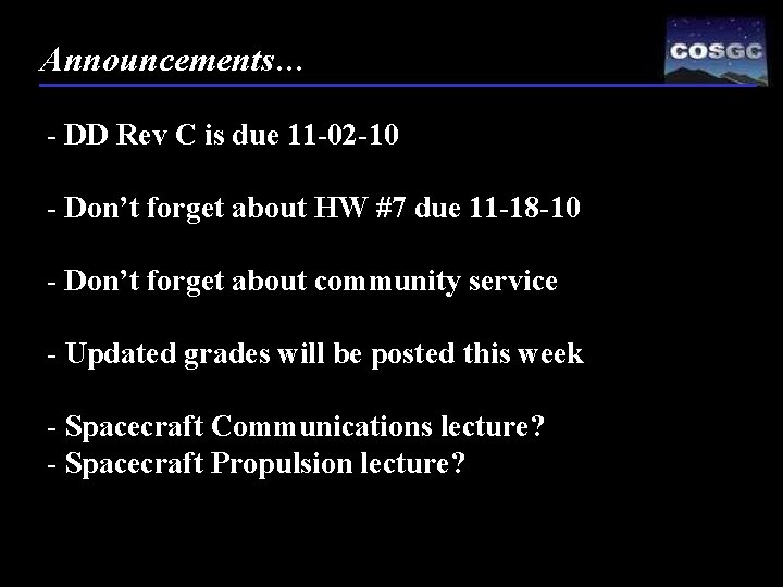 Announcements… - DD Rev C is due 11 -02 -10 - Don’t forget about