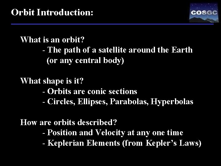 Orbit Introduction: What is an orbit? - The path of a satellite around the