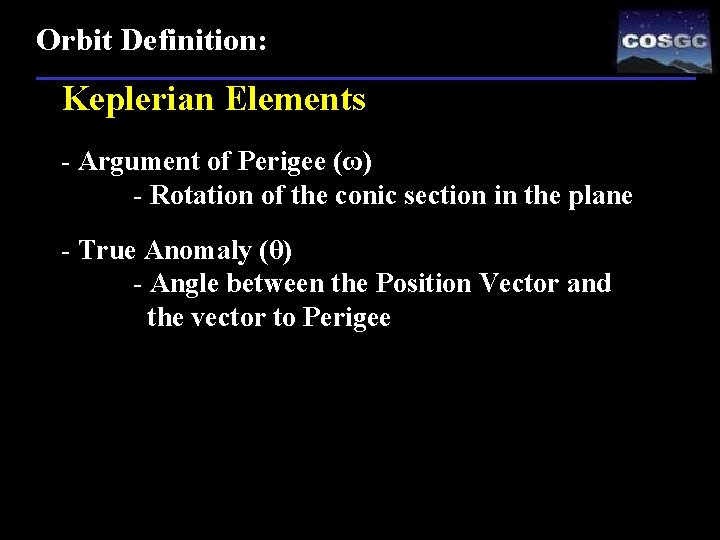 Orbit Definition: Keplerian Elements - Argument of Perigee (ω) - Rotation of the conic