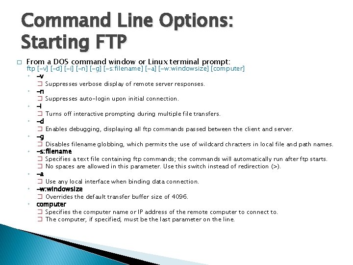 Command Line Options: Starting FTP � From a DOS command window or Linux terminal