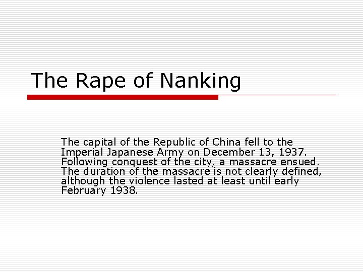 The Rape of Nanking The capital of the Republic of China fell to the