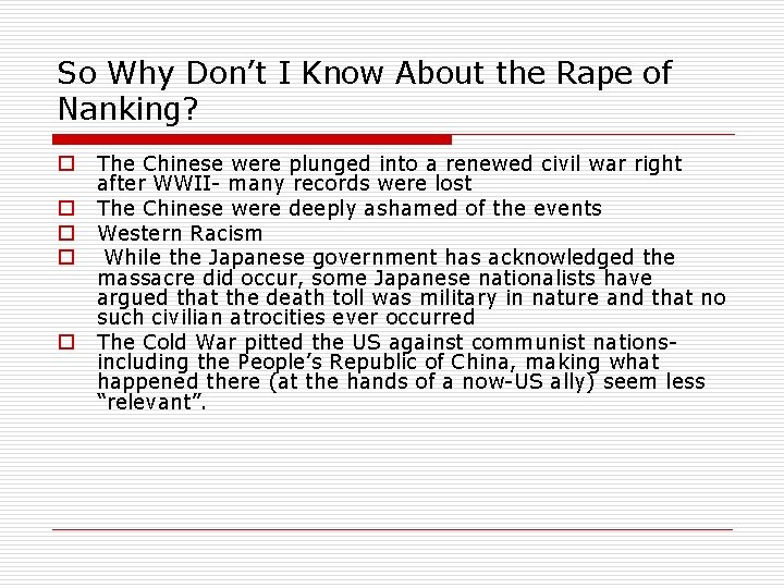 So Why Don’t I Know About the Rape of Nanking? o o o The