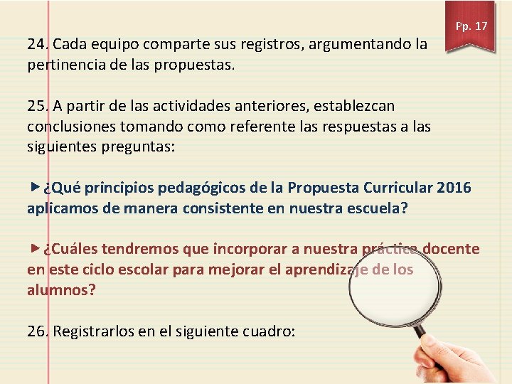 24. Cada equipo comparte sus registros, argumentando la pertinencia de las propuestas. Pp. 17