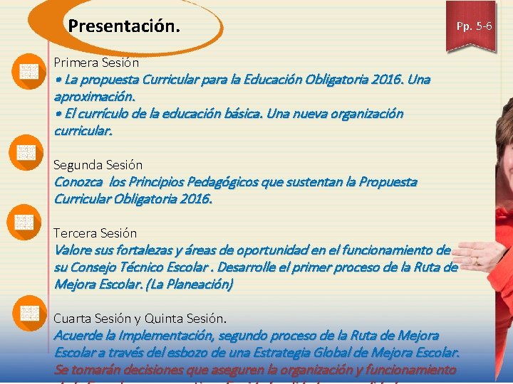Presentación. Pp. 5 -6 Primera Sesión • La propuesta Curricular para la Educación Obligatoria