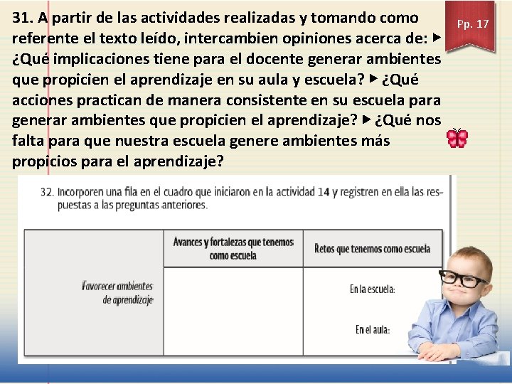 31. A partir de las actividades realizadas y tomando como referente el texto leído,