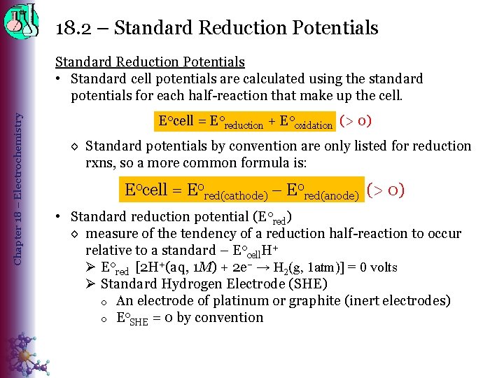 18. 2 – Standard Reduction Potentials Chapter 18 – Electrochemistry Standard Reduction Potentials •