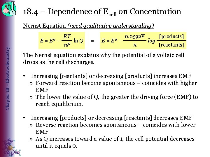 18. 4 – Dependence of Ecell on Concentration Nernst Equation (need qualitative understanding) Chapter