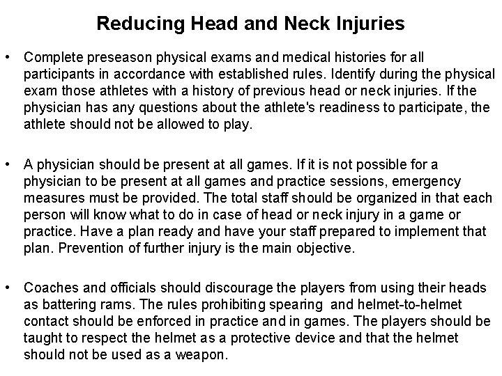 Reducing Head and Neck Injuries • Complete preseason physical exams and medical histories for