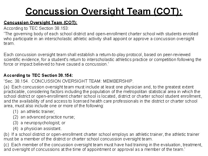 Concussion Oversight Team (COT): According to TEC Section 38. 153: ‘The governing body of