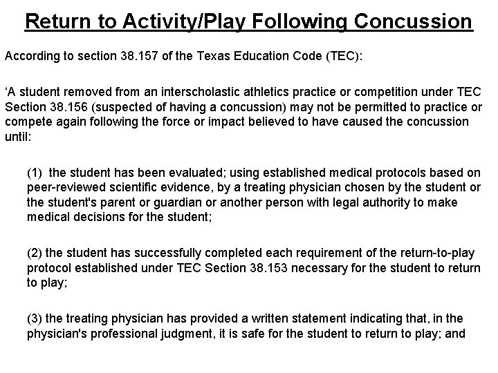 Return to Activity/Play Following Concussion According to section 38. 157 of the Texas Education
