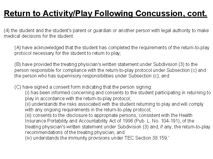 Return to Activity/Play Following Concussion, cont. (4) the student and the student's parent or