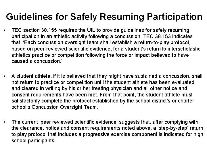 Guidelines for Safely Resuming Participation • TEC section 38. 155 requires the UIL to