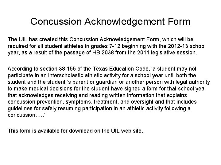 Concussion Acknowledgement Form The UIL has created this Concussion Acknowledgement Form, which will be