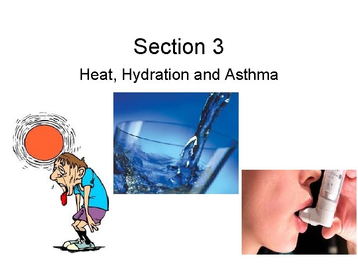 Section 3 Heat, Hydration and Asthma 