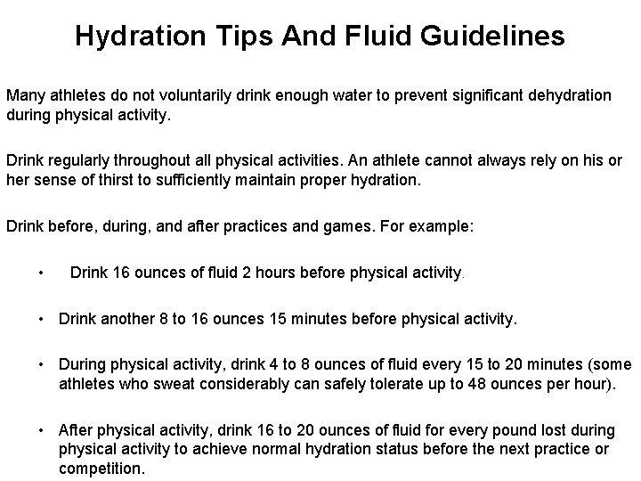 Hydration Tips And Fluid Guidelines Many athletes do not voluntarily drink enough water to