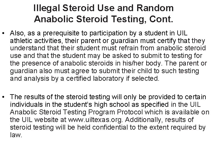Illegal Steroid Use and Random Anabolic Steroid Testing, Cont. • Also, as a prerequisite