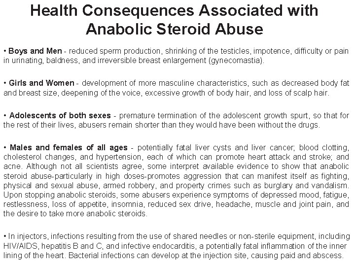 Health Consequences Associated with Anabolic Steroid Abuse • Boys and Men - reduced sperm