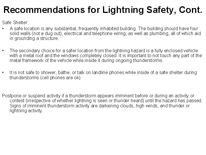 Recommendations for Lightning Safety, Cont. Safe Shelter: • A safe location is any substantial,