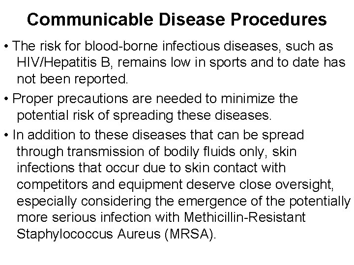 Communicable Disease Procedures • The risk for blood-borne infectious diseases, such as HIV/Hepatitis B,