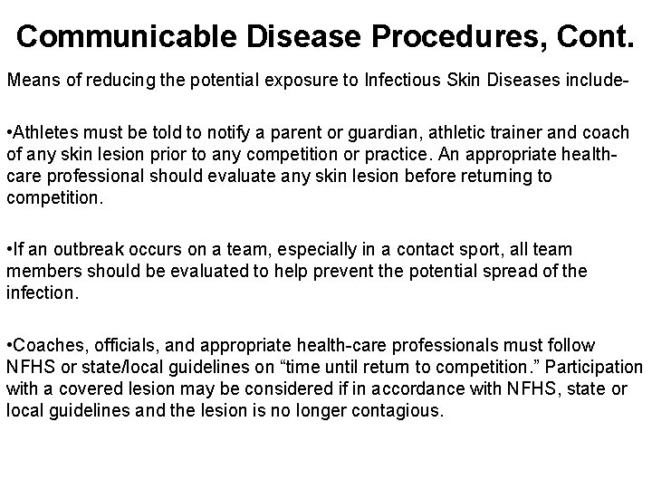 Communicable Disease Procedures, Cont. Means of reducing the potential exposure to Infectious Skin Diseases