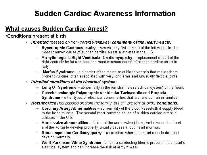 Sudden Cardiac Awareness Information What causes Sudden Cardiac Arrest? • Conditions present at birth