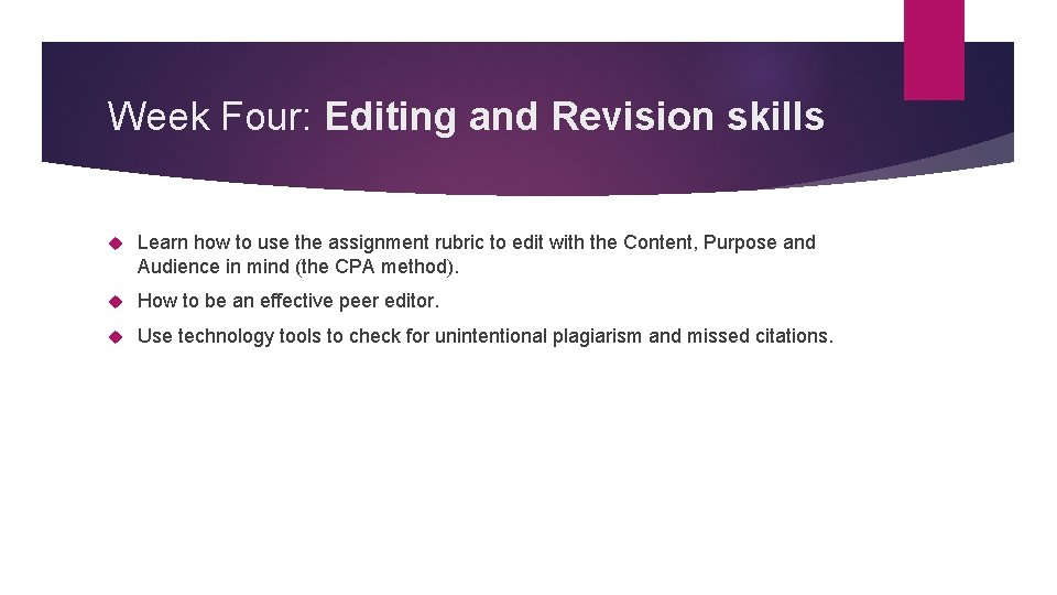 Week Four: Editing and Revision skills Learn how to use the assignment rubric to