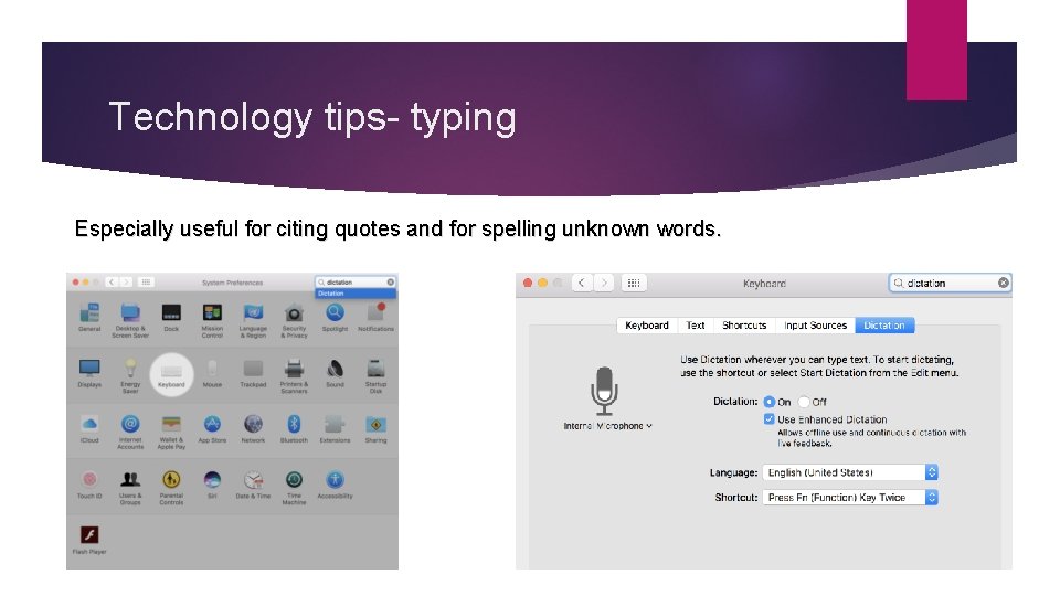 Technology tips- typing Especially useful for citing quotes and for spelling unknown words. 