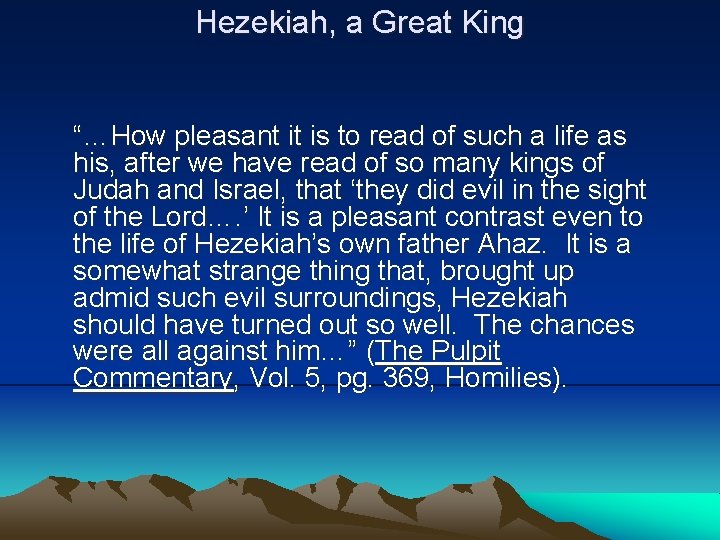 Hezekiah, a Great King “…How pleasant it is to read of such a life