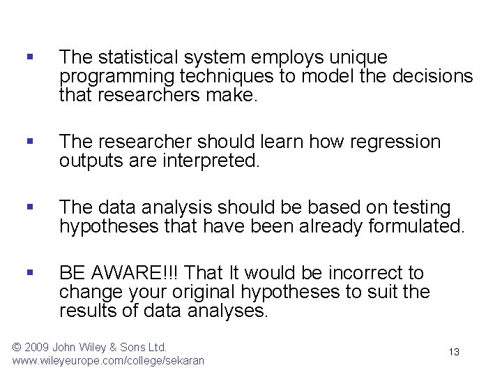 § The statistical system employs unique programming techniques to model the decisions that researchers