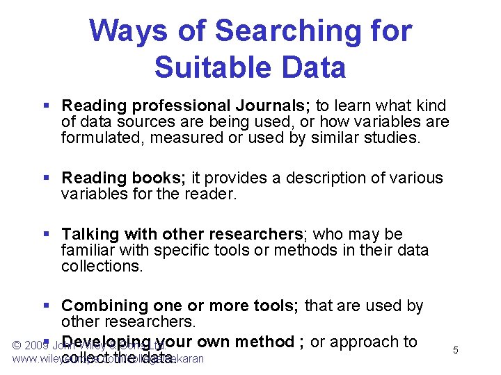 Ways of Searching for Suitable Data § Reading professional Journals; to learn what kind