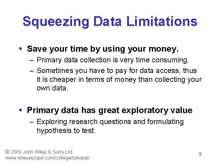 Squeezing Data Limitations § Save your time by using your money. – Primary data