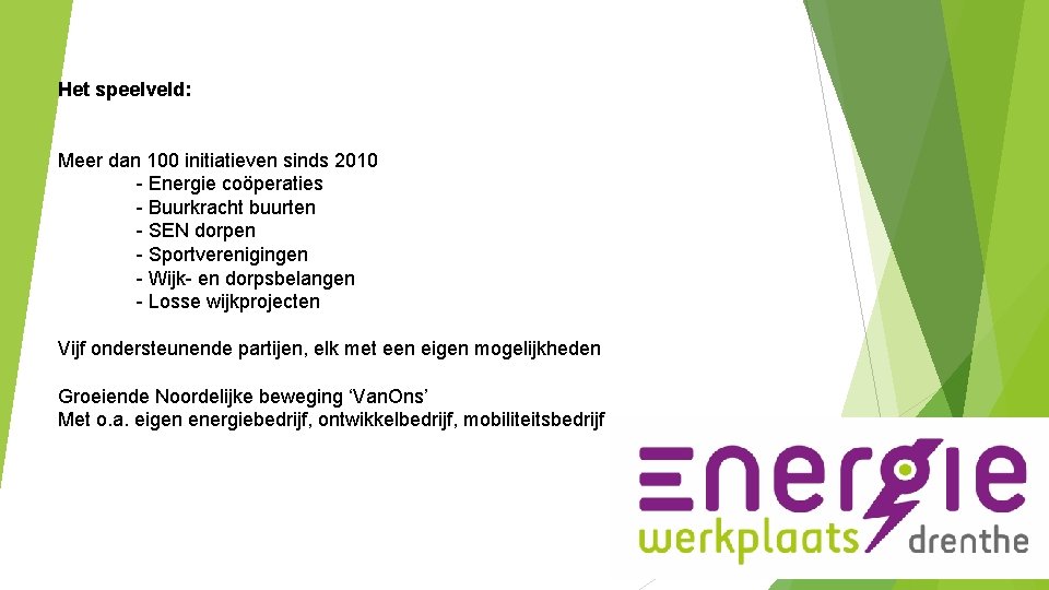 Het speelveld: Meer dan 100 initiatieven sinds 2010 - Energie coöperaties - Buurkracht buurten