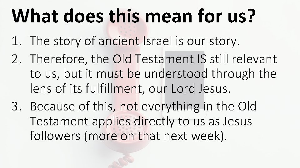 What does this mean for us? 1. The story of ancient Israel is our