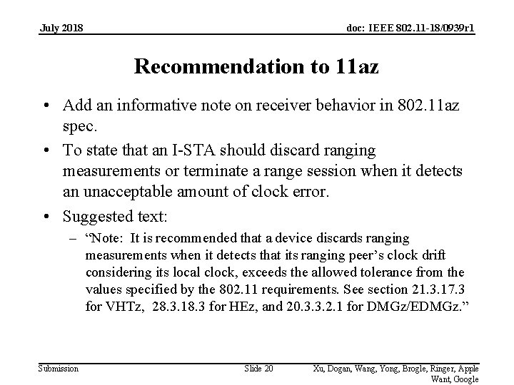 July 2018 doc: IEEE 802. 11 -18/0939 r 1 Recommendation to 11 az •