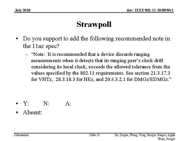 July 2018 doc: IEEE 802. 11 -18/0939 r 1 Strawpoll • Do you support