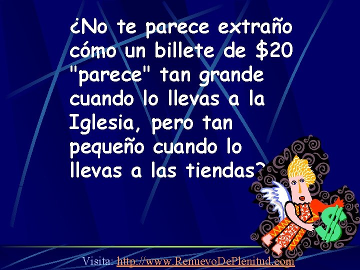 ¿No te parece extraño cómo un billete de $20 "parece" tan grande cuando lo