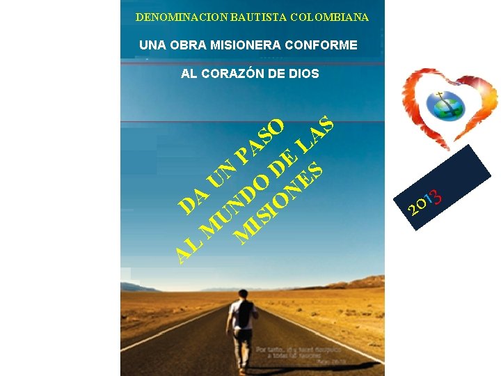 DENOMINACION BAUTISTA COLOMBIANA UNA OBRA MISIONERA CONFORME AL CORAZÓN DE DIOS S A L