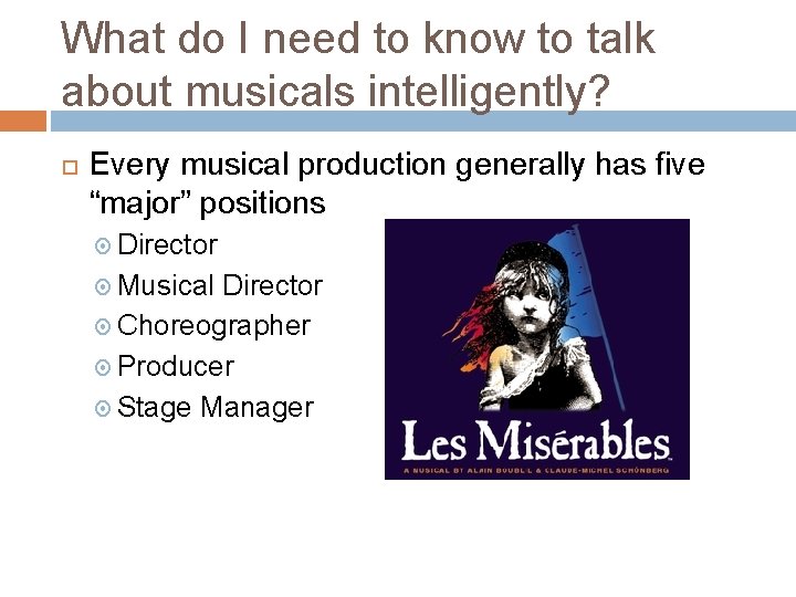 What do I need to know to talk about musicals intelligently? Every musical production What do I need to know to talk about musicals intelligently? Every musical production
