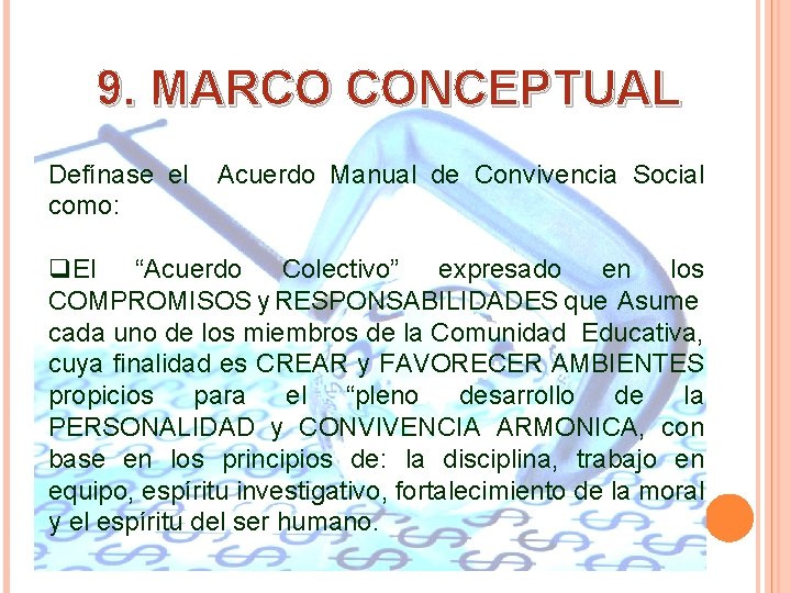 9. MARCO CONCEPTUAL Defínase el como: Acuerdo Manual de Convivencia Social q. El “Acuerdo 9. MARCO CONCEPTUAL Defínase el como: Acuerdo Manual de Convivencia Social q. El “Acuerdo