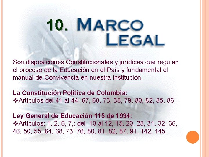 10. Son disposiciones Constitucionales y jurídicas que regulan el proceso de la Educación en 10. Son disposiciones Constitucionales y jurídicas que regulan el proceso de la Educación en