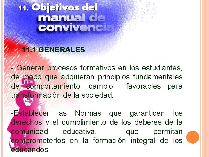11. Objetivos del 11. 1 GENERALES - Generar procesos formativos en los estudiantes, de 11. Objetivos del 11. 1 GENERALES - Generar procesos formativos en los estudiantes, de