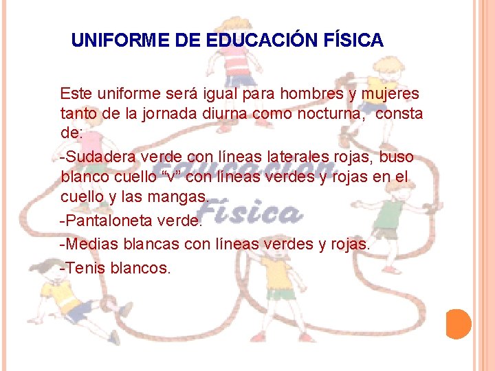 UNIFORME DE EDUCACIÓN FÍSICA Este uniforme será igual para hombres y mujeres tanto de UNIFORME DE EDUCACIÓN FÍSICA Este uniforme será igual para hombres y mujeres tanto de