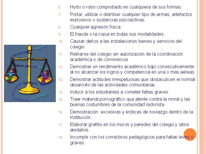 6. Hurto o robo comprobado en cualquiera de sus formas. 7. Portar, utilizar o 6. Hurto o robo comprobado en cualquiera de sus formas. 7. Portar, utilizar o