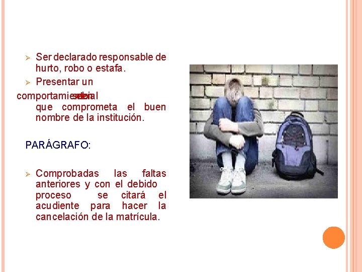 Ser declarado responsable de hurto, robo o estafa. Ø Presentar un comportamiento social elen Ser declarado responsable de hurto, robo o estafa. Ø Presentar un comportamiento social elen
