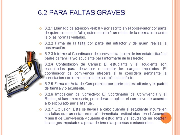 6. 2 PARA FALTAS GRAVES 6. 2. 1 Llamado de atención verbal y por 6. 2 PARA FALTAS GRAVES 6. 2. 1 Llamado de atención verbal y por